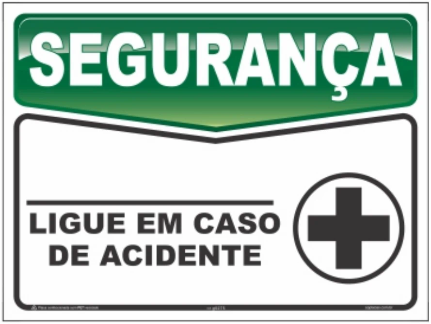 Placa de sinalização de segurança com texto LIGUE EM CASO DE ACIDENTE e símbolo de cruz médica