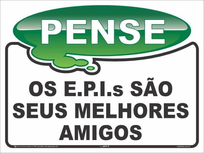 Placa Pense: OS E.P.I.s são seus melhores amigos