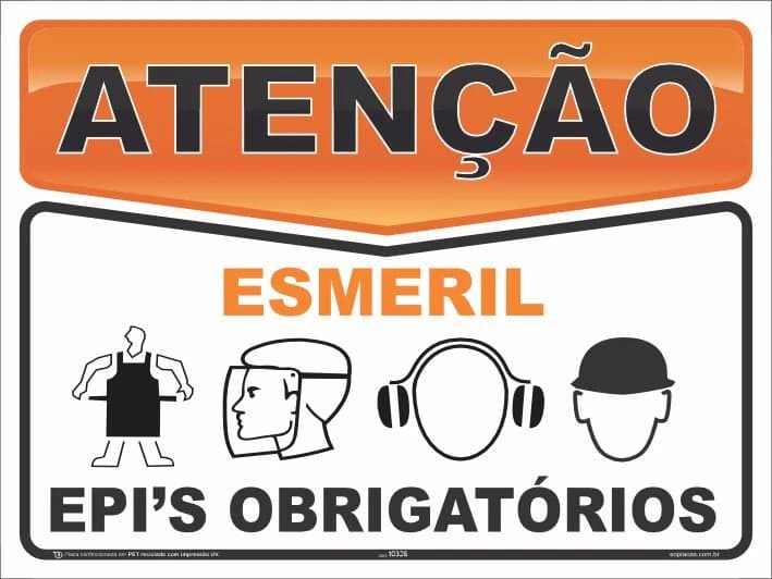 Placa de atenção com a mensagem: Esmeril EPI’s obrigatórios