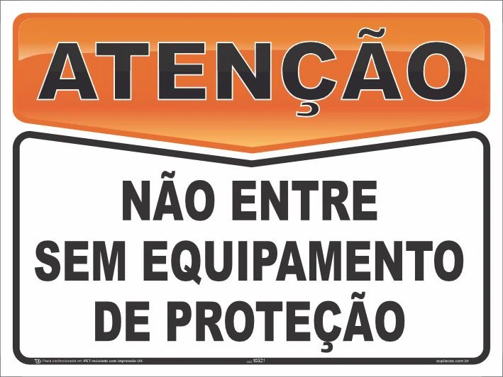 Placa de atenção com a mensagem: Não entre sem equipamento de proteção