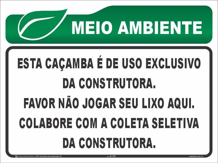 Placa de meio ambiente: Esta caçamba é de uso exclusivo da construtora. Favor não jogar seu lixo aqui.