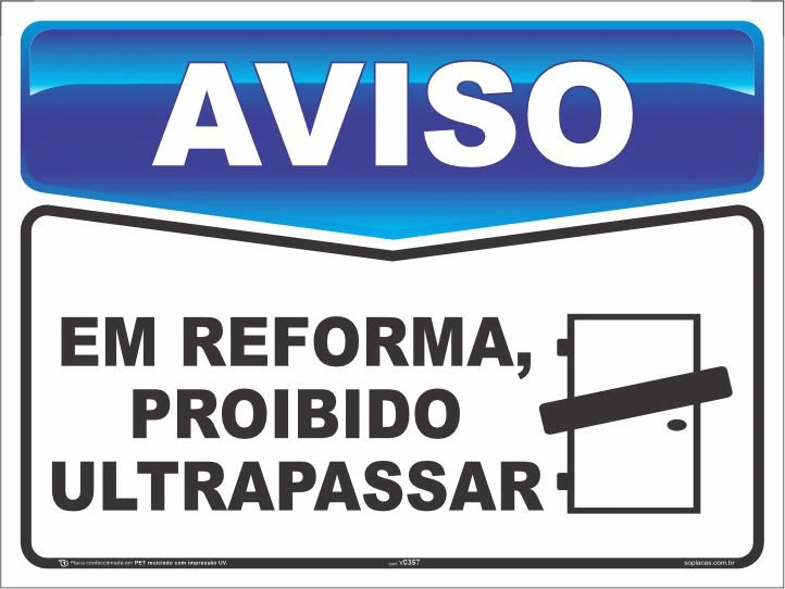 Placa de aviso: Em reforma, proibido ultrapassar
