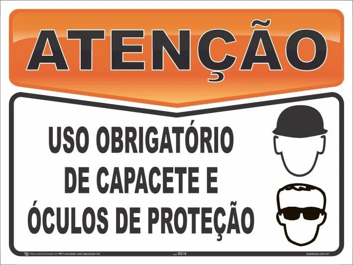 Placa de atenção com a mensagem: Uso obrigatório de capacete e óculos de proteção