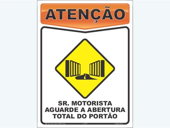 Placa de atenção com a mensagem: Sr. motorista aguarde a abertura total do portão