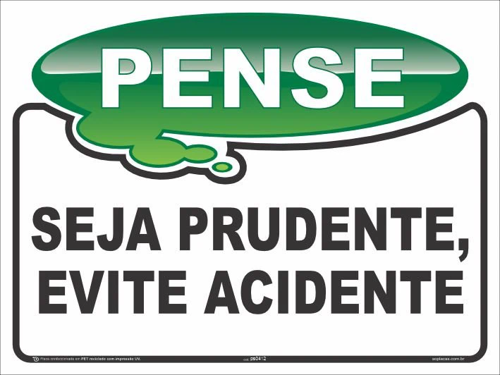 Placa Pense: Seja prudente, evite acidente