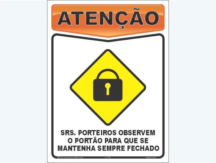Placa de atenção com a mensagem: Srs. porteiros observem o portão para que se mantenha sempre fechado