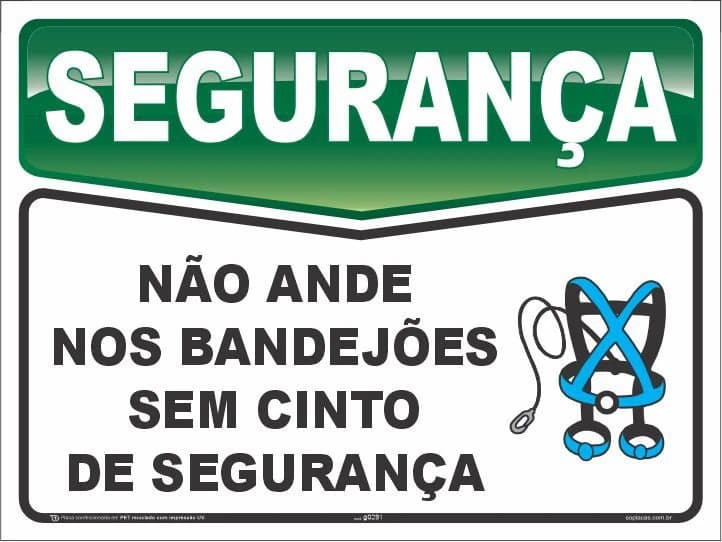 Placa de segurança: Não ande nos bandejões sem cinto de segurança