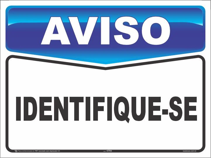 Placa de aviso: Identifique-se