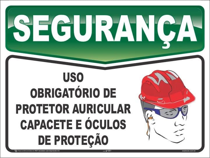Placa de segurança: Uso obrigatório de protetor auricular, capacete e óculos de proteção