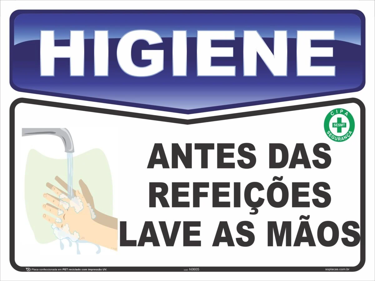 Placa de higiene: Antes das refeições lave as mãos