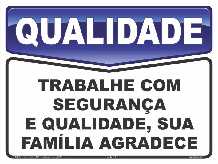 Placa de qualidade: Trabalhe com segurança e qualidade, sua família agradece