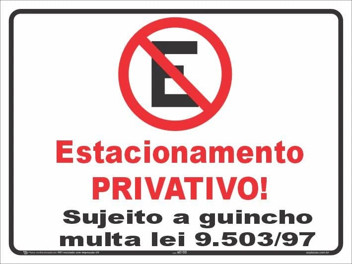 Placa de estacionamento: Estacionamento privativo! Sujeito a guincho