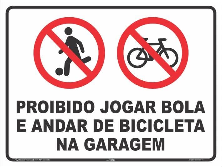 Placa de estacionamento: Proibido jogar bola e andar de bicicleta na garagem