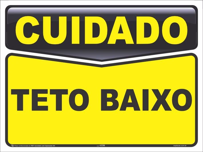 Placa de cuidado: Teto baixo