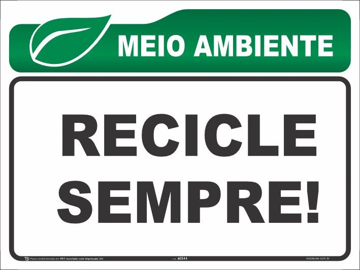 Placa de meio ambiente: Recicle sempre!