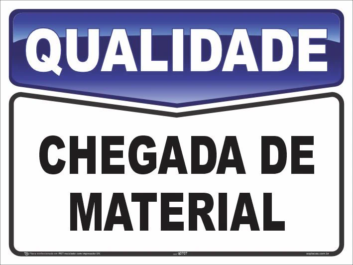 Placa de qualidade: Chegada de material