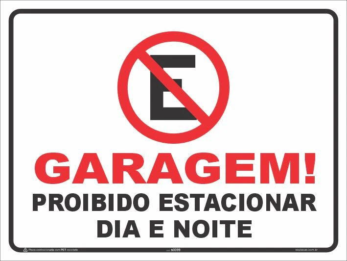 Placa de estacionamento: Garagem! Proibido estacionar dia e noite