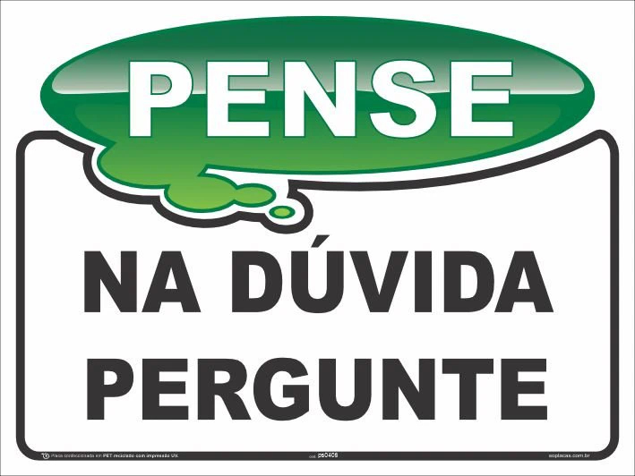 Placa Pense: Na dúvida pergunte