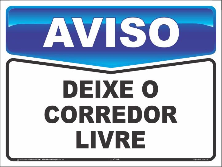 Placa de aviso: Deixe o corredor livre