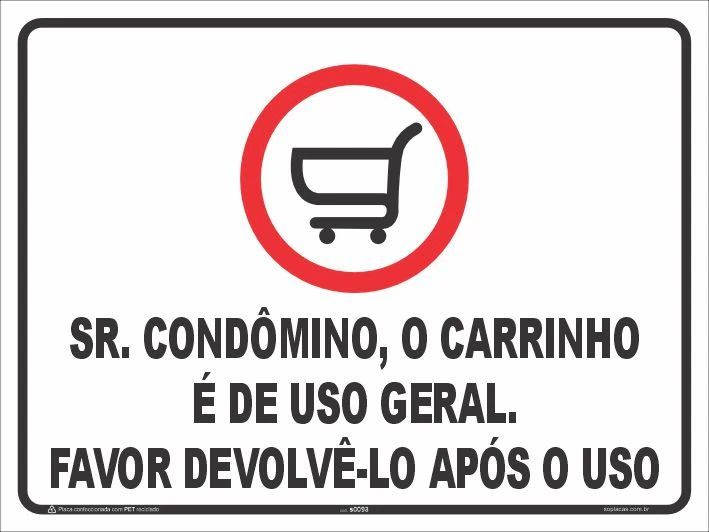 Placa de estacionamento: Sr. Condômino, o carrinho é de uso geral. Favor devolvê-lo após o uso
