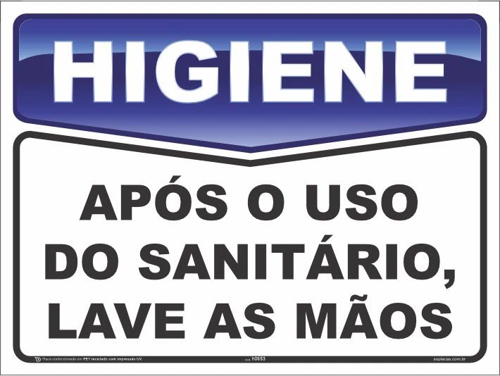 Placa de higiene: Após o uso do sanitário, lave as mãos