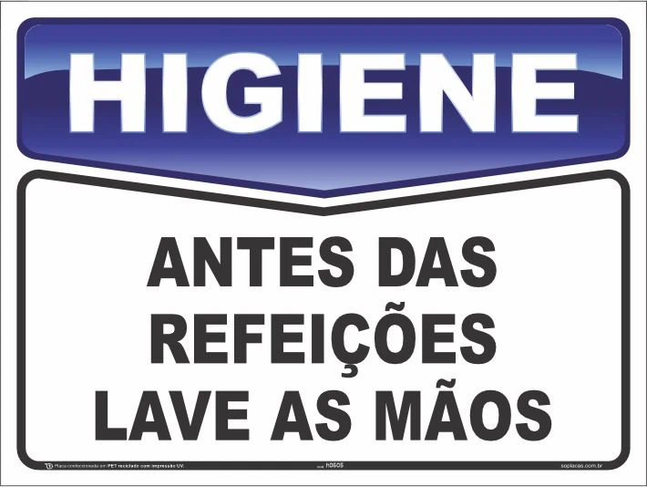 Placa de higiene: Antes das refeições lave as mãos