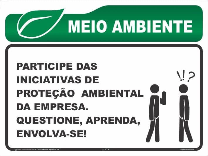 Placa de meio ambiente: Participe das iniciativas de proteção ambiental da empresa.