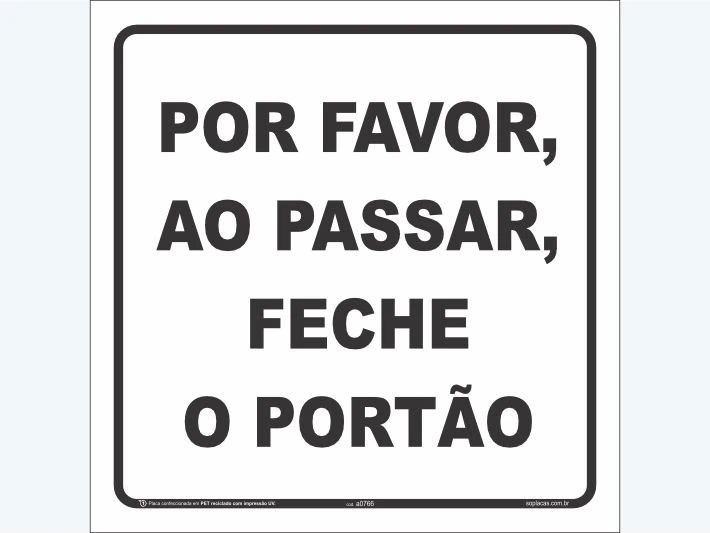 Placa indicativa: Por favor, ao passar feche o portão