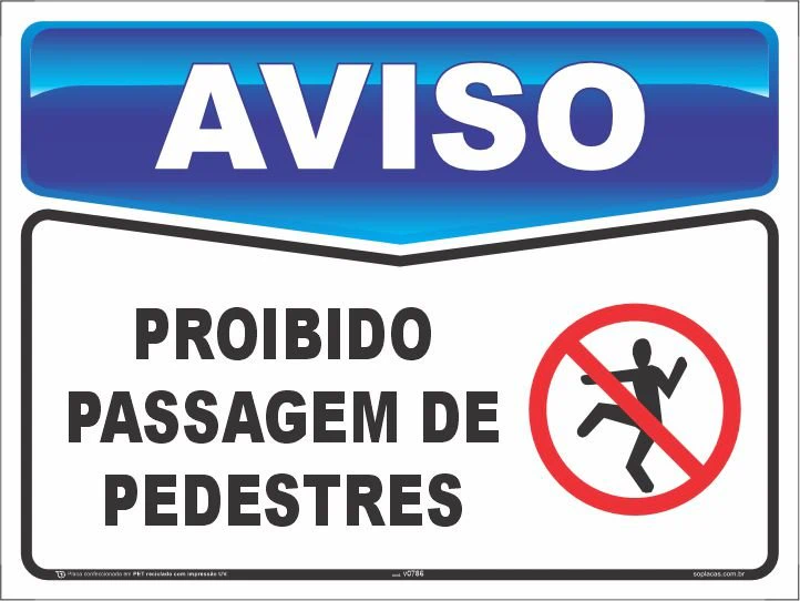Placa de aviso: Proibido passagem de pedestres