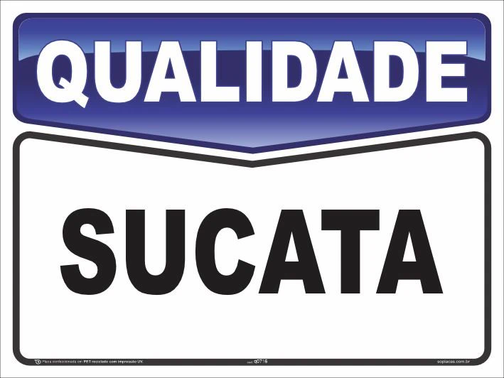 Placa de qualidade: Sucata